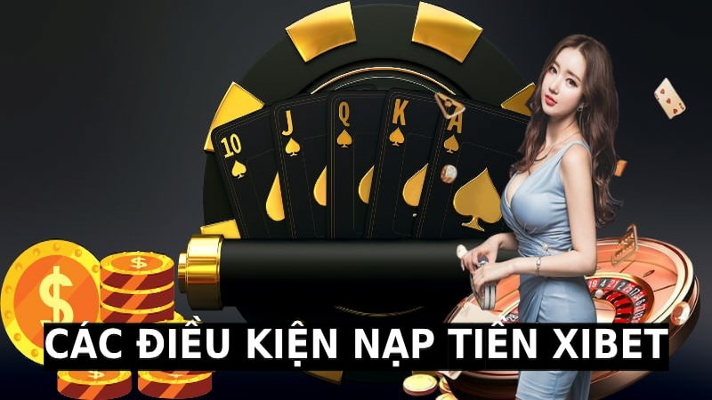 Giới thiệu chung về Nạp Tiền Xibet